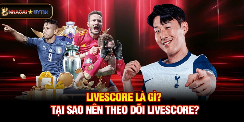 Livescore 1 Livescore là gì? Tại sao nên theo dõi livescore?